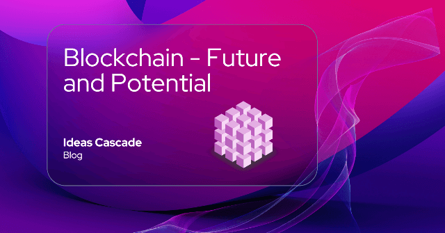 Blockchain Technology and its Revolutionary Potential