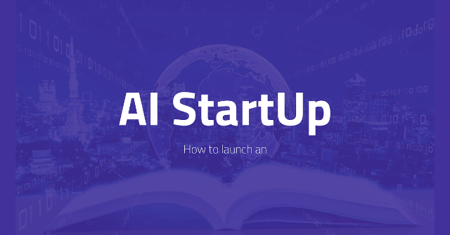 how to launch an AI startup